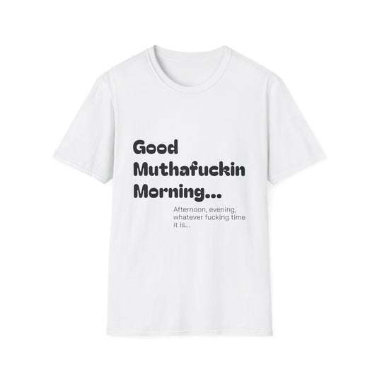 Good Muthafuckin Morning T-Shirt — 'Need Coffee to Be Awake'