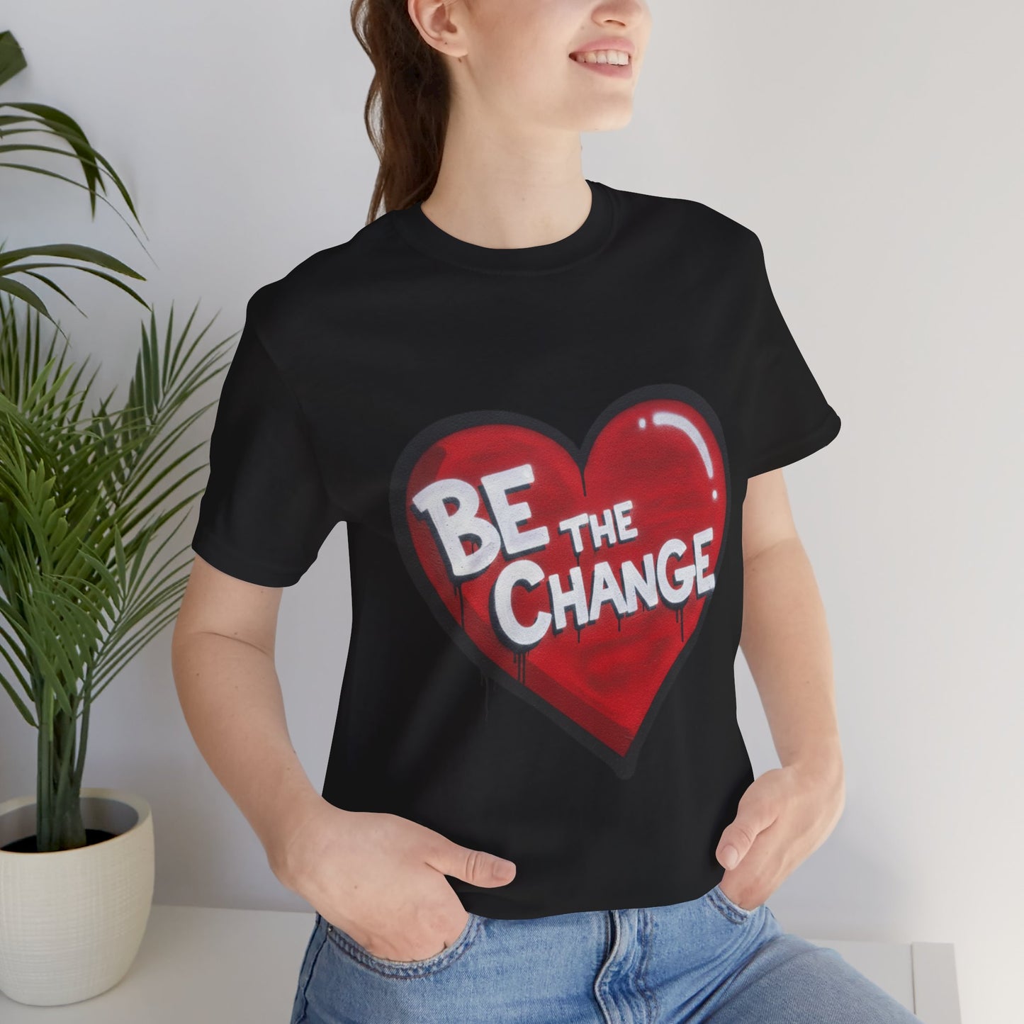 Be The Change Heart Tee — Inspirational Graphic T-Shirt