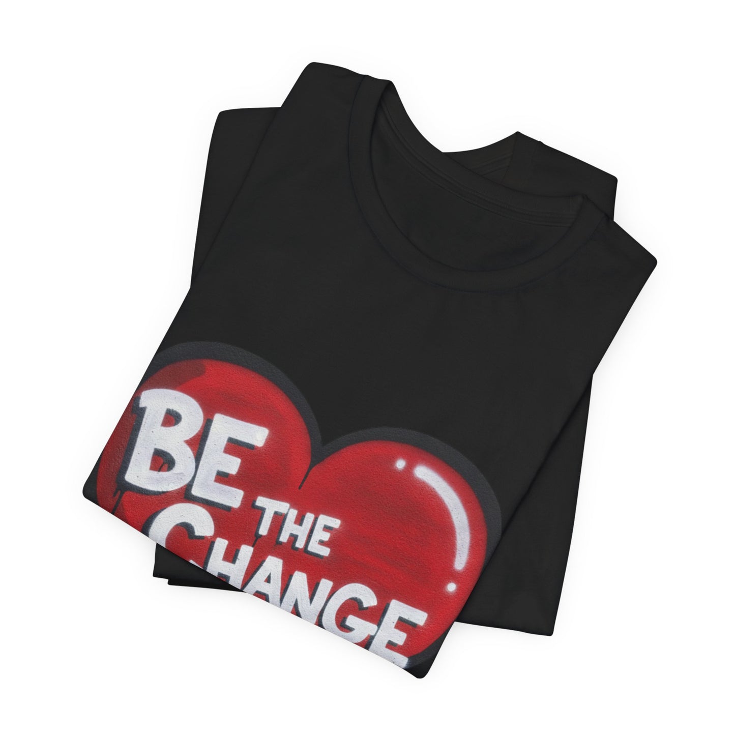 Be The Change Heart Tee — Inspirational Graphic T-Shirt