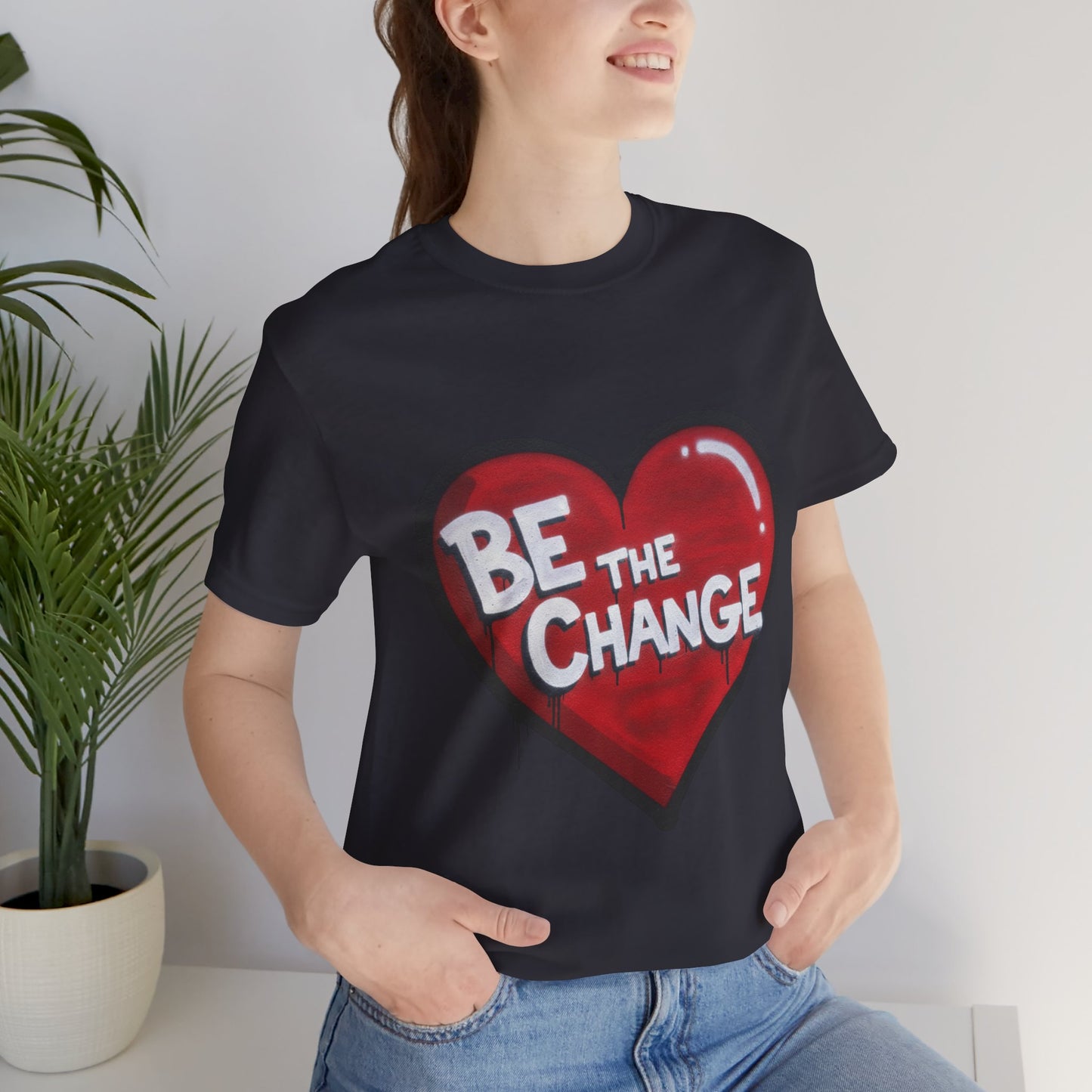 Be The Change Heart Tee — Inspirational Graphic T-Shirt