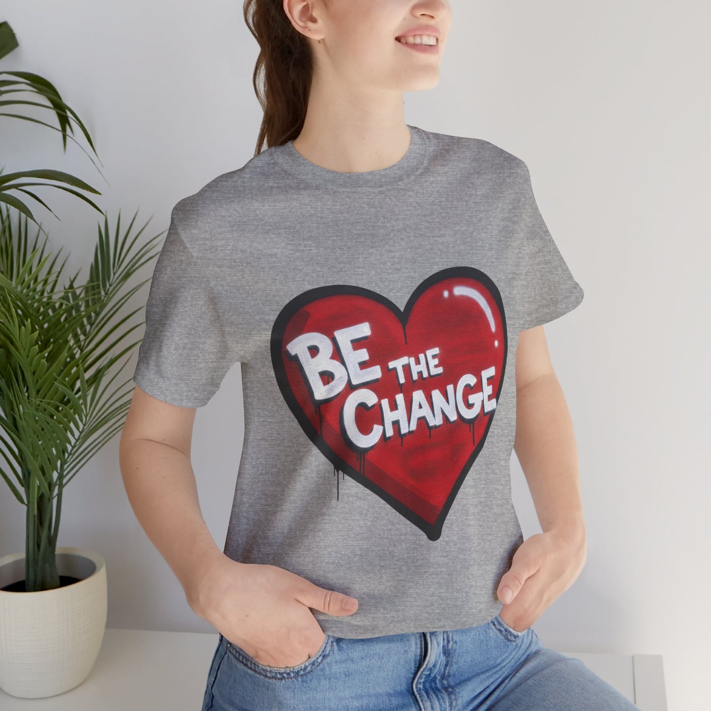 Be The Change Heart Tee — Inspirational Graphic T-Shirt
