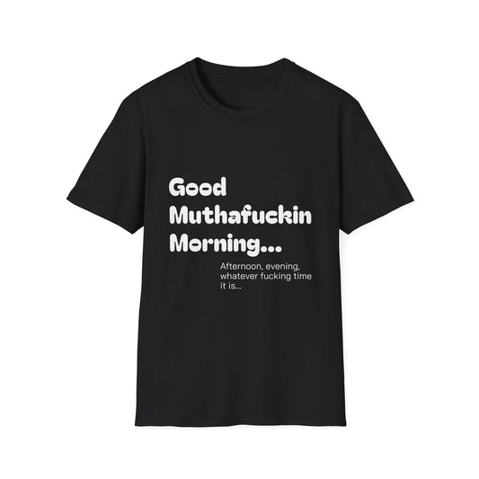 Good Muthafuckin Morning T-Shirt — 'Need Coffee to Be Awake'
